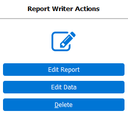 Report writer actions area. There are three buttons: edit report, edit data, and delete.